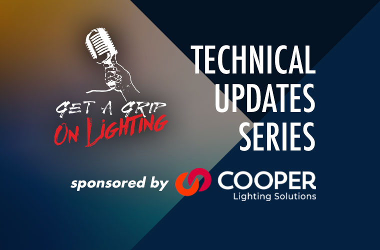 Get A Grip On Lighting Follows Up On Technical Updates Series